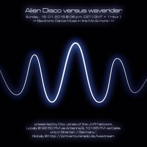 Alien Disco versus waverider 18. 01. 2015